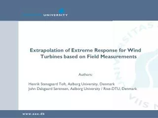 Extrapolation of Extreme Response for Wind Turbines based on Field Measurements Authors: