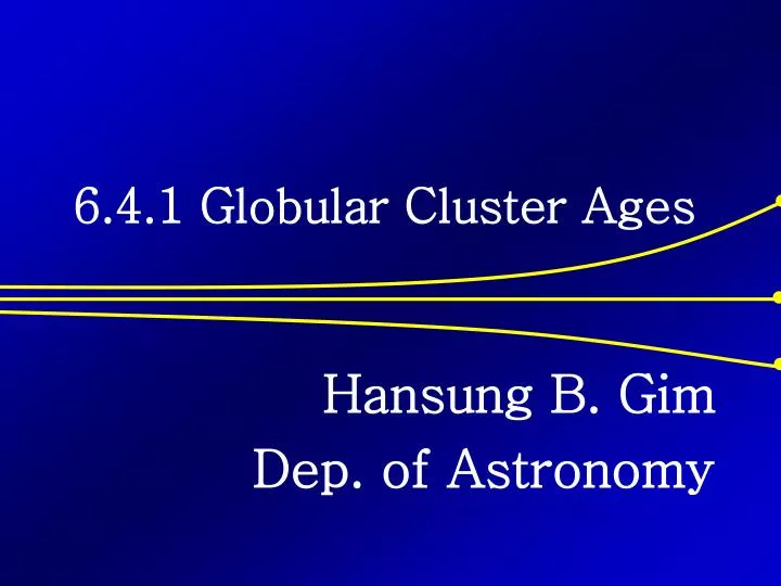 6 4 1 globular cluster ages