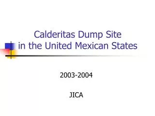 Calderitas Dump Site in the United Mexican States