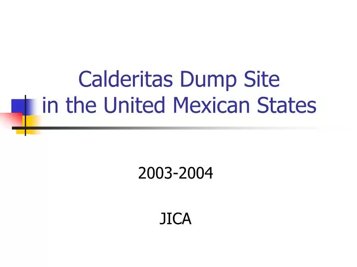 calderitas dump site in the united mexican states