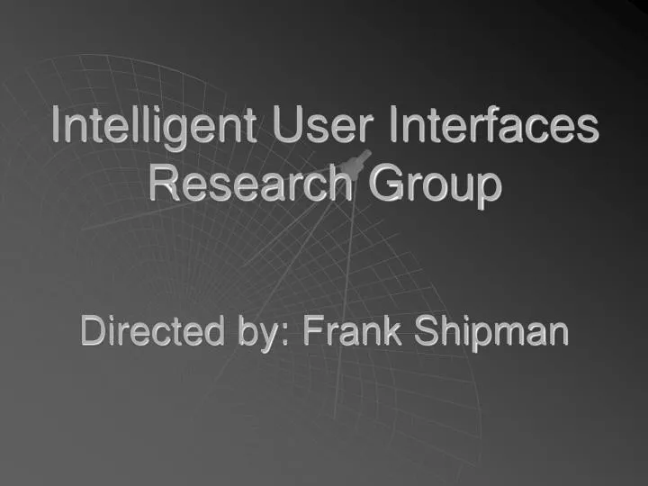 intelligent user interfaces research group directed by frank shipman