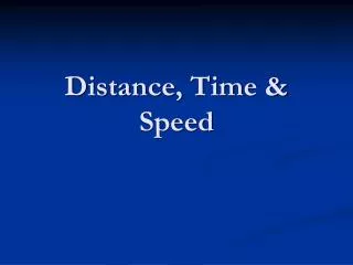 Distance, Time &amp; Speed