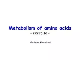 Metabolism of amino acids - exercise -