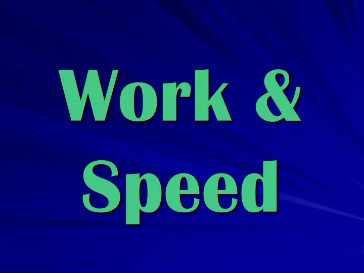 work speed