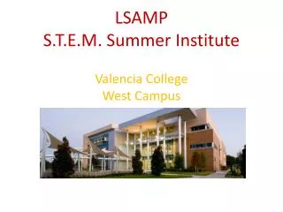LSAMP S.T.E.M. Summer Institute Valencia College West Campus