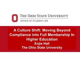 A Culture Shift: Moving Beyond Compliance into Full Membership In Higher Education Enjie Hall