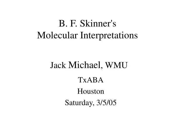 b f skinner s molecular interpretations
