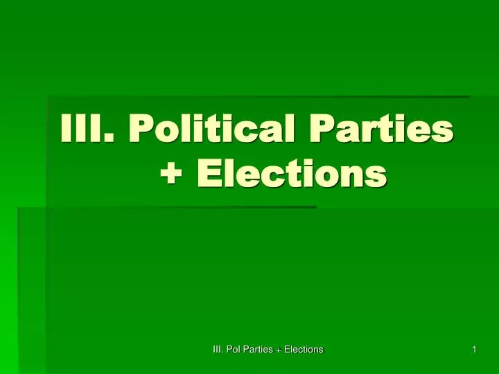 iii political parties elections