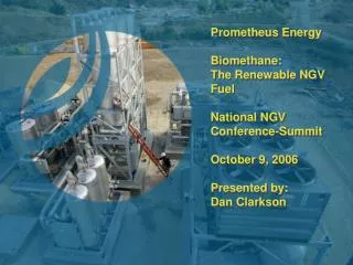 Prometheus Energy Biomethane: The Renewable NGV Fuel National NGV Conference-Summit