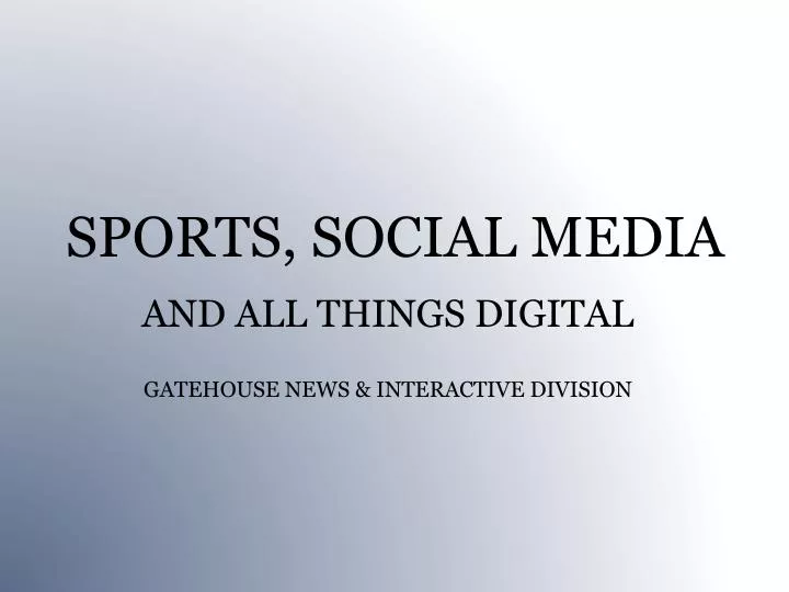 sports social media and all things digital gatehouse news interactive division