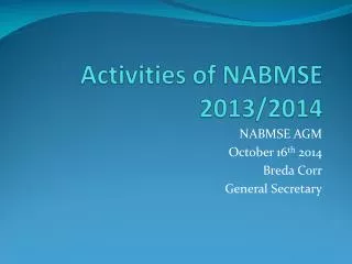 Activities of NABMSE 2013/2014