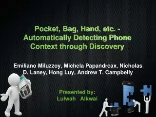 Pocket, Bag, Hand, etc. - Automatically Detecting Phone Context through Discovery