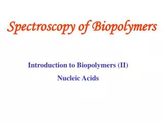 Spectroscopy of Biopolymers