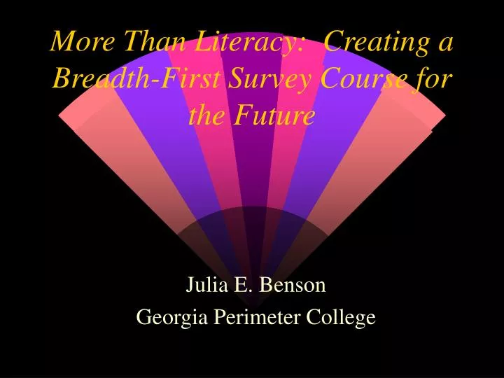 more than literacy creating a breadth first survey course for the future