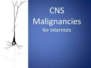 CNS Malignancies for internists