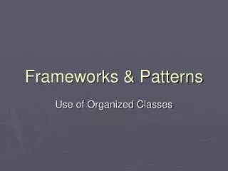 Frameworks &amp; Patterns