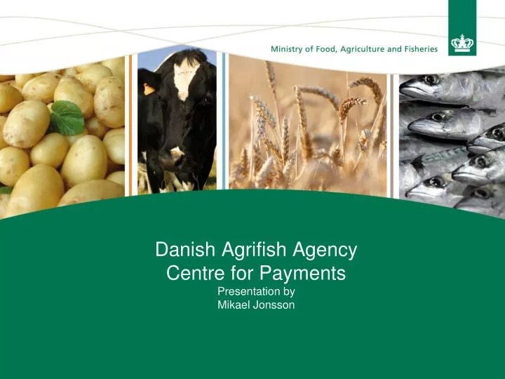 danish agrifish agency centre for payments presentation by mikael jonsson