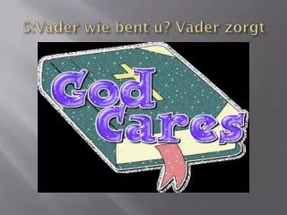 5 vader wie bent u vader zorgt