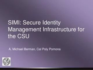 SIMI: Secure Identity Management Infrastructure for the CSU