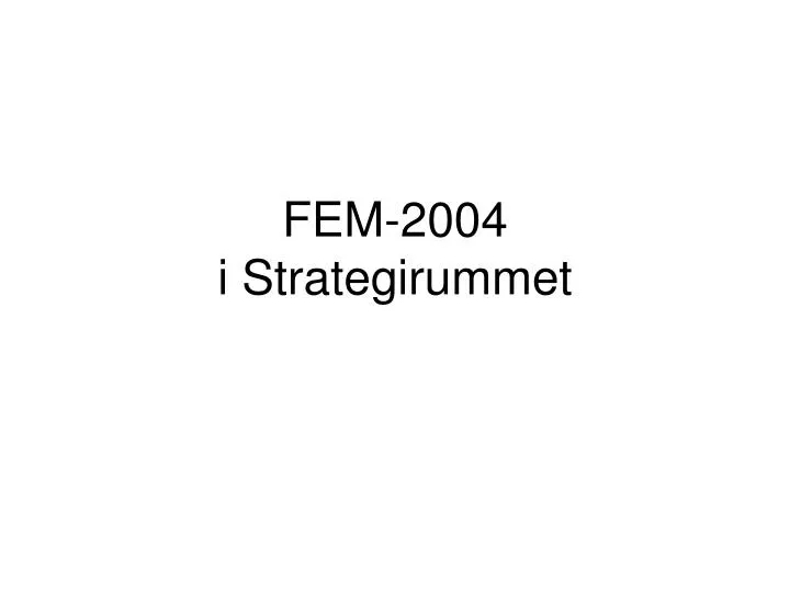 fem 2004 i strategirummet