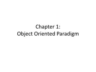 Chapter 1: Object Oriented Paradigm