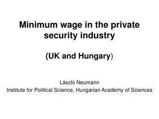 Minimum wage in the private security industry (UK and Hungary )