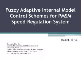 Fuzzy Adaptive Internal Model Control Schemes for PMSM Speed-Regulation System