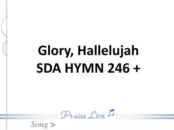 glory hallelujah sda hymn 246