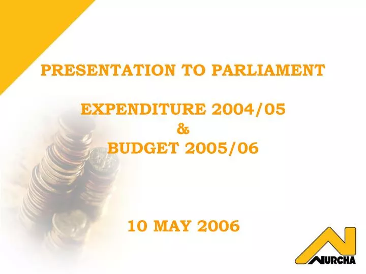 presentation to parliament expenditure 2004 05 budget 2005 06 10 may 2006