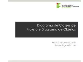 uml diagrama de classes de projeto e diagrama de objetos prof marcelo siedler siedler@gmail com