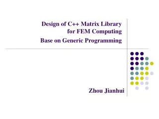 Design of C++ Matrix Library for FEM Computing Base on Generic Programming