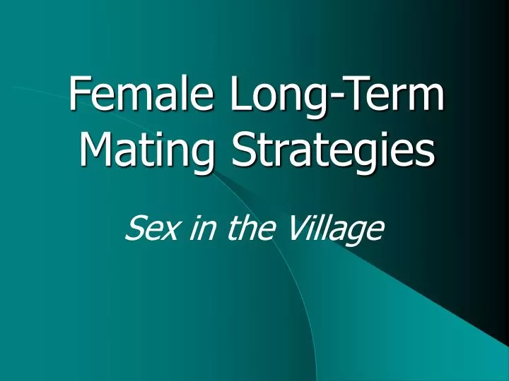 female long term mating strategies
