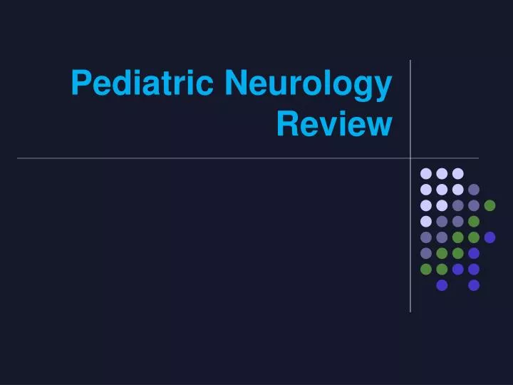 pediatric neurology review