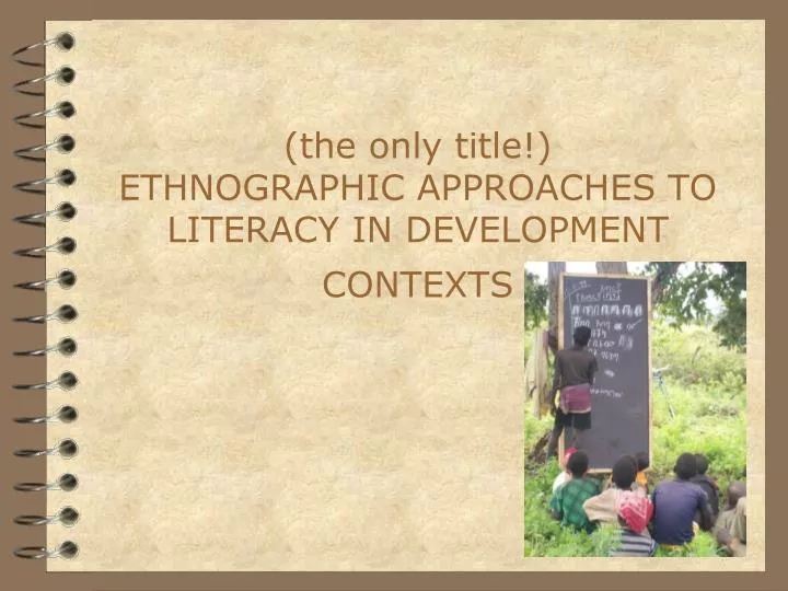 the only title ethnographic approaches to literacy in development contexts
