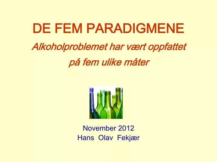 de fem paradigmene alkoholproblemet har v rt oppfattet p fem ulike m ter