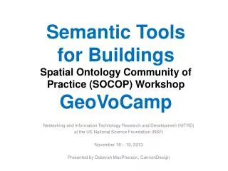 Semantic Tools for Buildings Spatial Ontology Community of Practice (SOCOP) Workshop GeoVoCamp