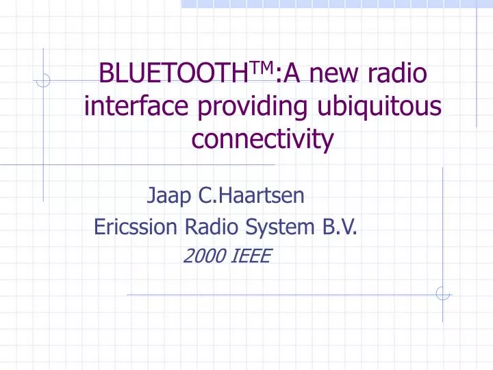 bluetooth tm a new radio interface providing ubiquitous connectivity