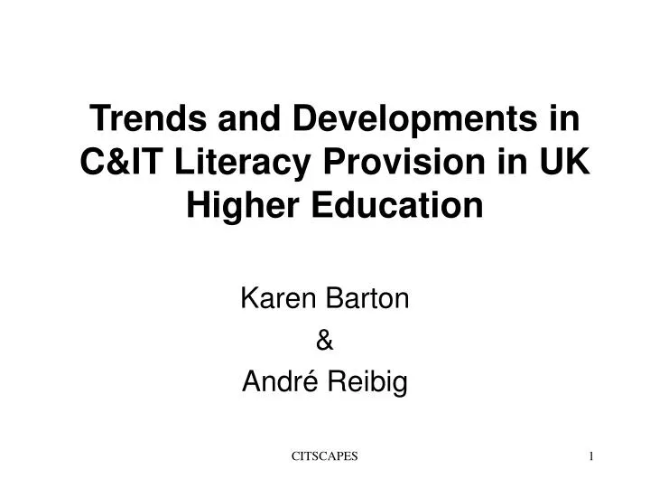 trends and developments in c it literacy provision in uk higher education