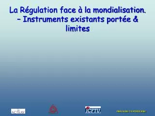 la r gulation face la mondialisation instruments existants port e limites