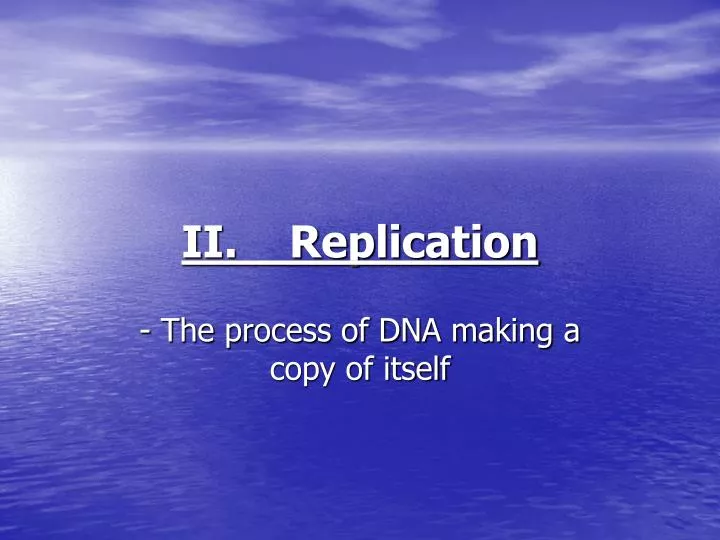 ii replication