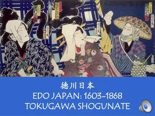 ?? ?? EDO JAPAN: 1603-1868 TOKUGAWA SHOGUNATE