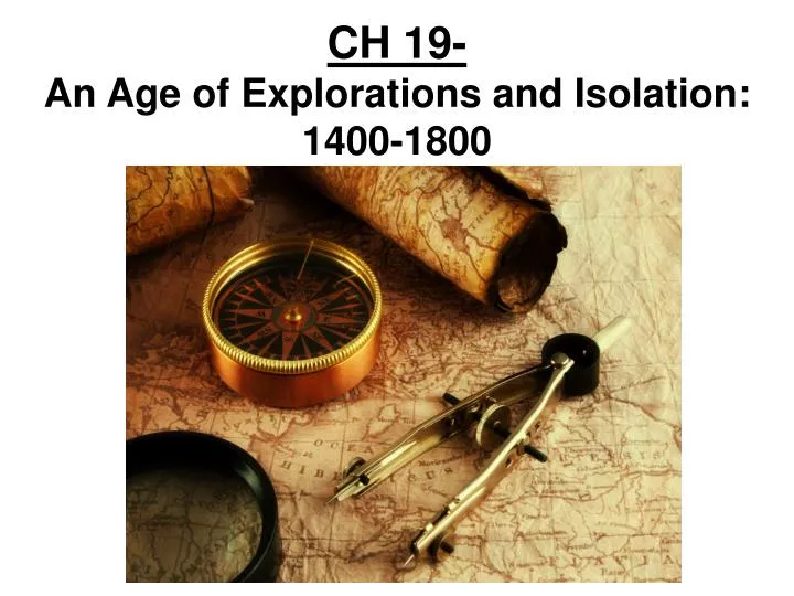 ch 19 an age of explorations and isolation 1400 1800