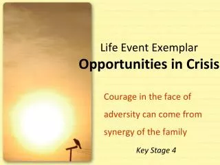 Life Event Exemplar Opportunities in Crisis