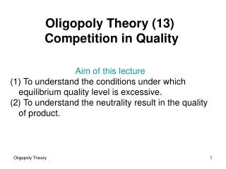 Oligopoly Theory (13) Competition in Q uality