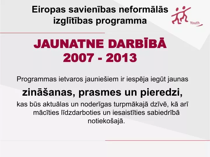 eiropas savien bas neform l s izgl t bas programma jaunatne darb b 2007 2013
