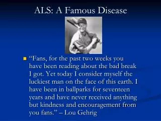 ALS: A Famous Disease