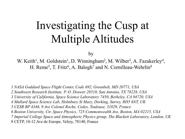 investigating the cusp at multiple altitudes