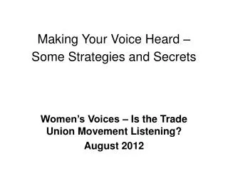 Making Your Voice Heard – Some Strategies and Secrets