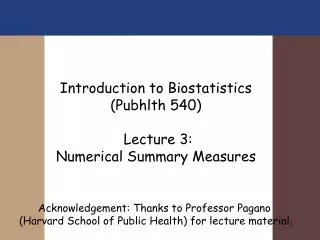Introduction to Biostatistics (Pubhlth 540) Lecture 3: Numerical Summary Measures