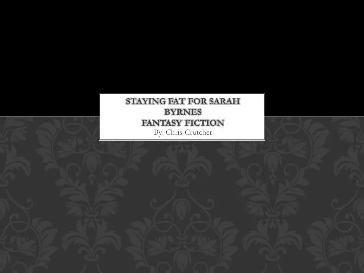 staying fat for sarah byrnes fantasy fiction